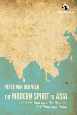 Orient The Modern Spirit of Asia: The Spiritual and the Secular in China and India